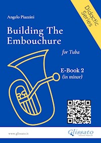 Building The Embouchure for Tuba (E-book 2) - Angelo Piazzini - E-Book