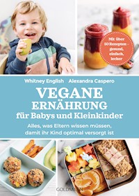 Vegane Ernährung für Babys und Kleinkinder - Alexandra Caspero - E-Book