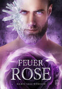 Feuerrose - Marie-Luis Rönisch - E-Book
