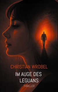 Im Auge des Leguans - Christian Wrobel - E-Book