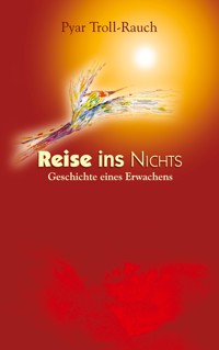 Reise ins Nichts - Pyar Troll-Rauch - E-Book