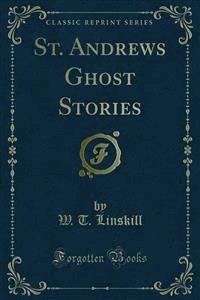 St. Andrews Ghost Stories - W. T. Linskill - E-Book