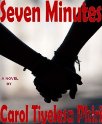 Seven Minutes - Carol Tiyelesa Phiri - E-Book