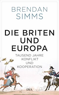 Die Briten und Europa - Brendan Simms - E-Book