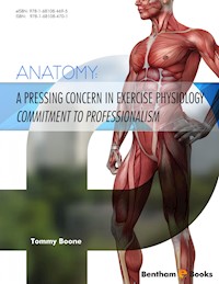 Anatomy: A Pressing Concern in Exercise Physiology - Commitment to Professionalism - Tommy Boone - E-Book