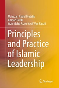 Principles and Practice of Islamic Leadership - Mahazan Abdul Mutalib - E-Book