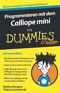 Programmieren mit dem Calliope mini für Dummies Junior - Nadine Bergner - E-Book