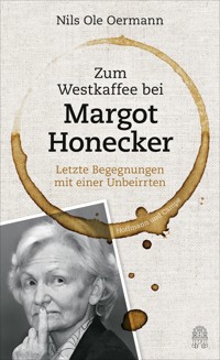 Zum Westkaffee bei Margot Honecker - Nils Ole Oermann - E-Book