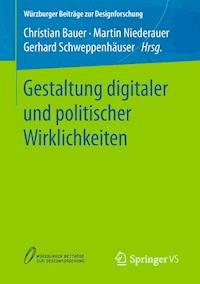 Gestaltung digitaler und politischer Wirklichkeiten - - E-Book