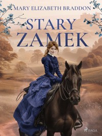 Stary zamek - Mary Elizabeth Braddon - E-Book