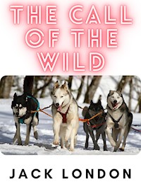 The Call of the Wild - Jack  London - E-Book
