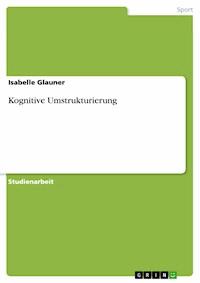 Kognitive Umstrukturierung - Isabelle Glauner - E-Book