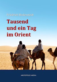 Tausend und ein Tag im Orient - Friedrich von Bodenstedt - E-Book