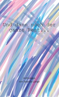 Und dann noch der ganze Rest... - Swantje Lange - E-Book