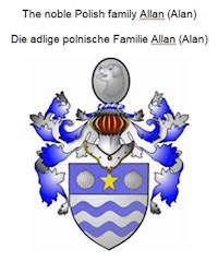 The noble Polish family Allan (Alan) Die adlige polnische Familie Allan (Alan) - Werner Zurek - E-Book