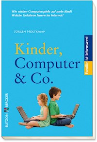 Kinder, Computer & Co. - Jürgen Holtkamp - E-Book