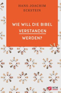 Wie will die Bibel verstanden werden? - Hans-Joachim Eckstein - E-Book