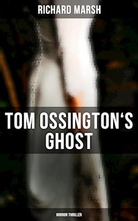 Tom Ossington's Ghost (Horror Thriller) - Marsh Richard - E-Book