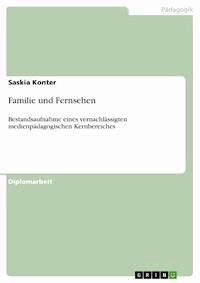 Familie und Fernsehen - Saskia Konter - E-Book