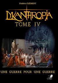 Lykanthropia - Tome 4 - Frédéric Clément - E-Book