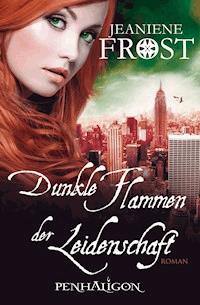 Dunkle Flammen der Leidenschaft - Jeaniene Frost - E-Book
