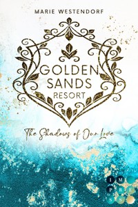 Golden Sands Resort 3: The Shadows of Our Love - Marie Westendorf - E-Book