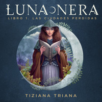 Luna Nera: Las ciudades perdidas - Tiziana Triana - Hörbuch