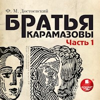 Братья Карамазовы. Часть 1 - Федор Михайлович Достоевский - Hörbuch