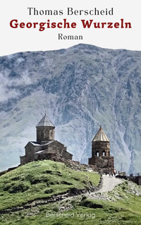 Georgische Wurzeln - Thomas Berscheid - E-Book