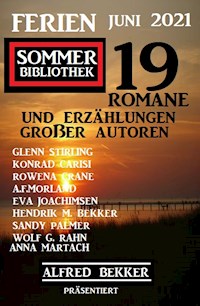 Ferien Sommer Bibliothek Juni 2021: Alfred Bekker präsentiert 19 Romane und Kurzgeschichten großer Autoren - Alfred Bekker - E-Book