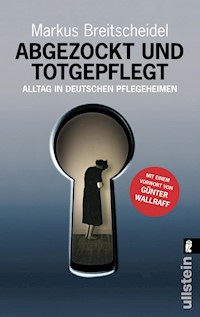 Abgezockt und totgepflegt - Markus Breitscheidel - E-Book