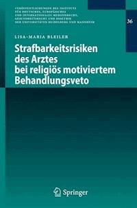 Strafbarkeitsrisiken des Arztes bei religiös motiviertem Behandlungsveto - Lisa-Maria Bleiler - E-Book