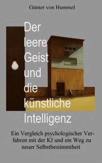 Der leere Geist und die künstliche Intelligenz - Günter von Hummel - E-Book