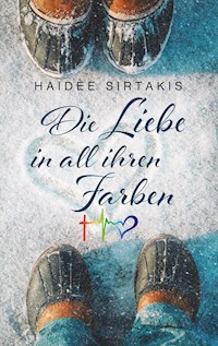 Die Liebe in all ihren Farben - Haidee Sirtakis - E-Book
