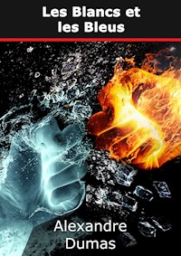 Les Blancs et les Bleus - Dumas Alexandre - E-Book