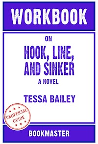 Workbook on Hook, Line, and Sinker: A Novel by Tessa Bailey | Discussions Made Easy - BookMaster BookMaster - E-Book