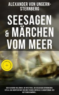 Seesagen & Märchen vom Meer - Alexander Von Ungern-sternberg - E-Book