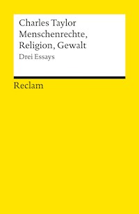 Menschenrechte, Religion, Gewalt. Drei Essays - Charles Taylor - E-Book