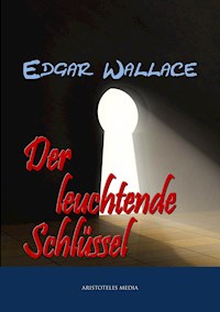 Der leuchtende Schlüssel - Edgar Wallace - E-Book