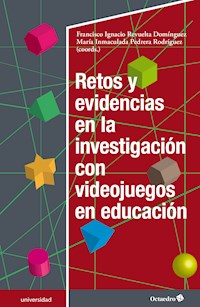 Retos y evidencias en la investigación con videojuegos en educación - Francisco Ignacio Revuelta Domínguez - E-Book