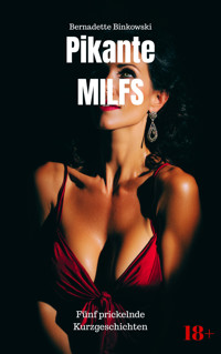 Pikante MILFS - Bernadette Binkowski - E-Book
