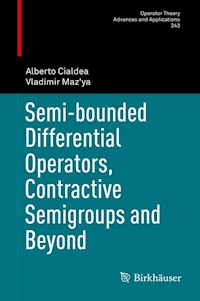 Semi-bounded Differential Operators, Contractive Semigroups and Beyond - Alberto Cialdea - E-Book
