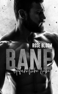 BANE: Gefährliche Liebe - Rose Bloom - E-Book