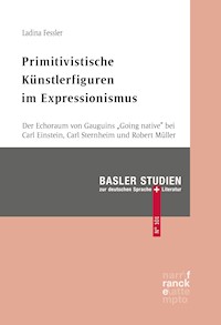 Primitivistische Künstlerfiguren im Expressionismus - Ladina Fessler - E-Book