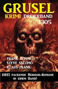 Gruselkrimi Dreierband 3305 - Drei packende Horror-Romane in einem Band! - Steve Salomo - E-Book
