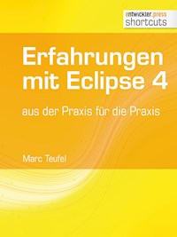 Erfahrungen mit Eclipse 4 - Marc Teufel - E-Book