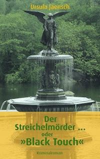 Der Streichelmörder ... oder "Black Touch" - Ursula Jaensch - E-Book
