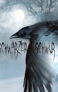 Schwarzer Schwur - Holger Spiecker - E-Book