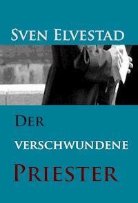 Der verschwundene Priester - Sven Elvestad - E-Book