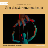 Über das Marionettentheater (Ungekürzt) - Heinrich von Kleist - Hörbuch